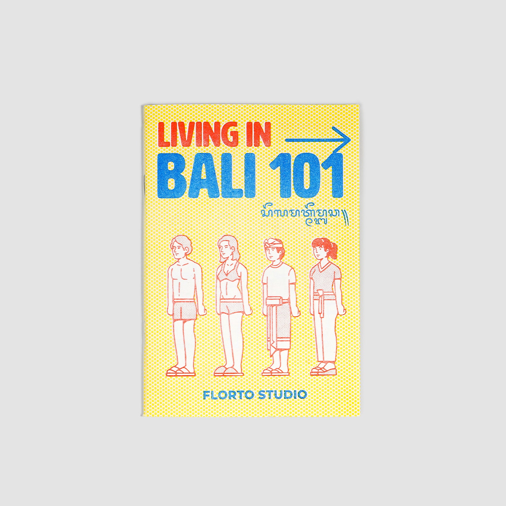 Living in Bali 101 – Florto Studio | Binatang Press – binatangpress