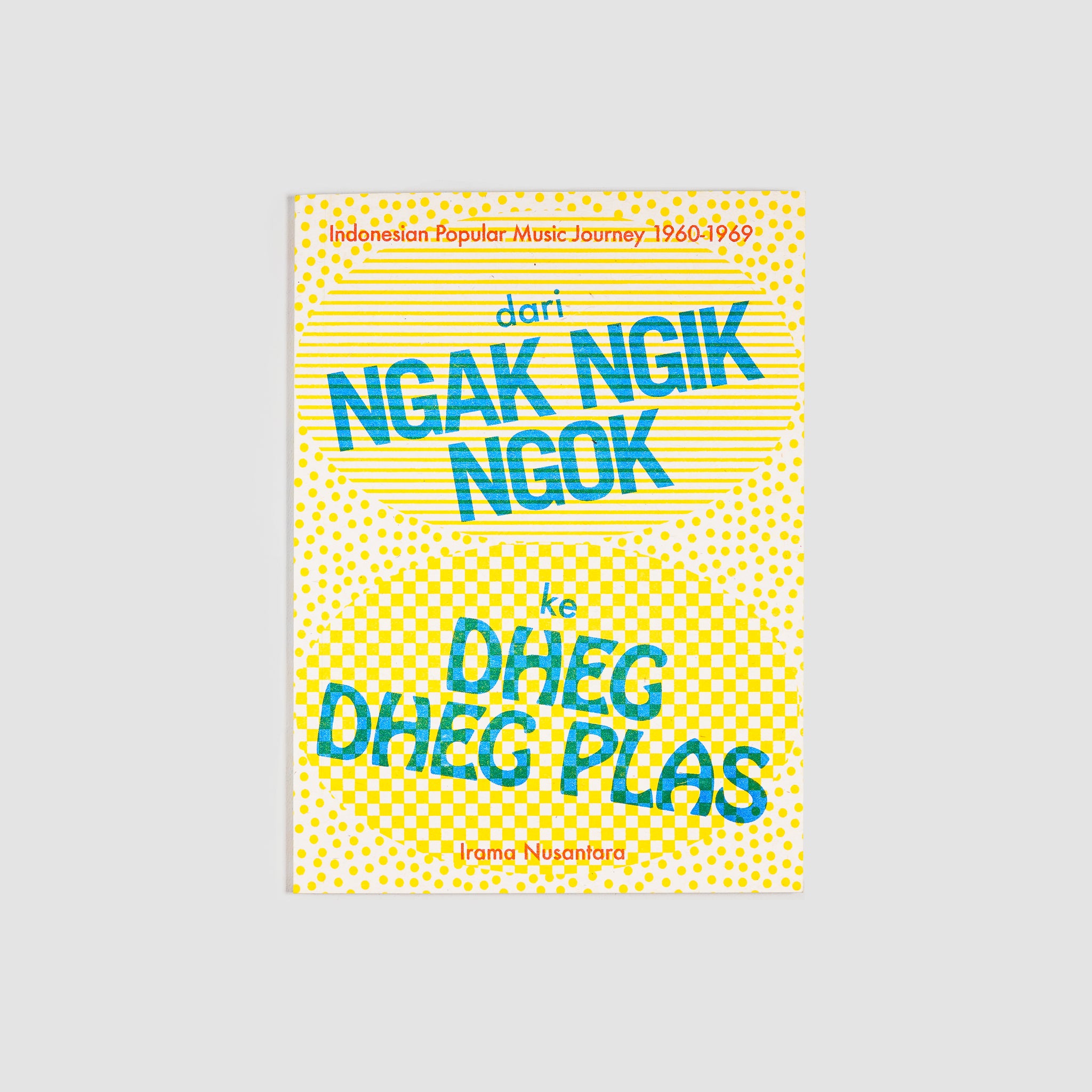 Dari Ngak Ngik Ngok ke Dheg Dheg Plas by Irama Nusantara (English)